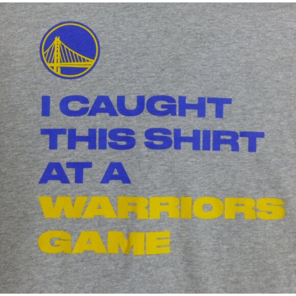 Golden State Warriors "I caught this at a Warriors Game" Short Sleeve T-Shirt - Picture 3 of 8